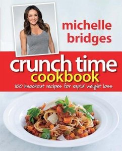 Crunch Time Cookbook: 100 Knockout Recipes for Rapid Weight Loss - Bridges, Michelle