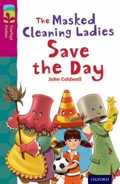 Oxford Reading Tree TreeTops Fiction: Level 10: The Masked Cleaning Ladies Save the Day - Coldwell, John