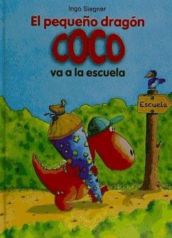 El pequeño dragón Coco va a la escuela - Siegner, Ingo