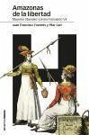 Amazonas de la libertad : mujeres liberales contra Fernando VII - Fuentes Aragonés, Juan Francisco; Garí Aguilera, Pilar