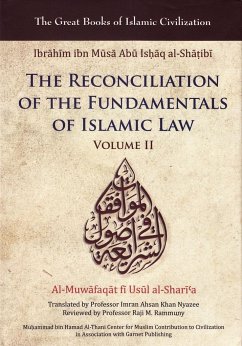 Reconciliation of the Fundamentals of Islamic Law: Al-Muwafaqat Fi Usul Al-Shari'a, Volume II - Al-Shatibi, Ibrahim Ibn