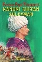 Kanuni Sultan Süleyman - Fazil Tülbentci, Feridun