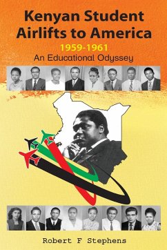 Kenyan Student Airlifts to America 1959-1961. An Educational Odyssey