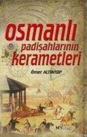 Osmanli Padisahlarinin Kerametleri - Altintop, Ömer