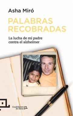 Palabras Recobradas: La Lucha de Mi Padre Contra El Alzheimer - Miró, Asha