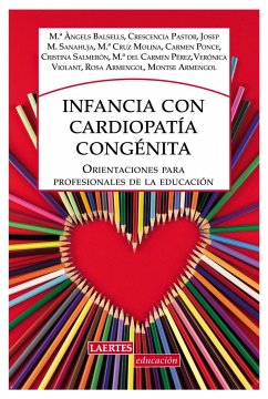 Infancia con cardiopatía congénita : orientaciones para profesionales de la educación - Balcells Bailón, María Àngels; Violant Holz, Verónica