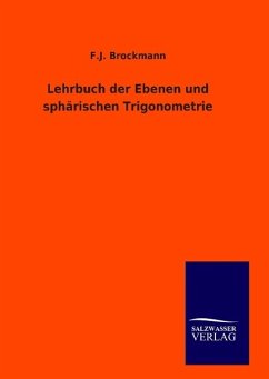 Lehrbuch der Ebenen und sphärischen Trigonometrie - Brockmann, F. J.