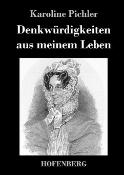 Denkwürdigkeiten aus meinem Leben - Karoline Pichler