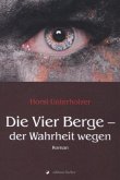 Die Vier Berge - der Wahrheit wegen Die Vier Berge - der Wahrheit wegen