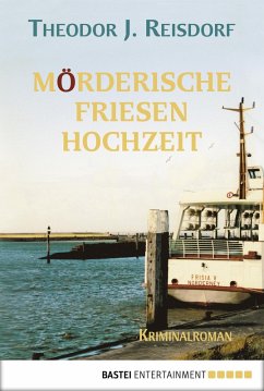 Mörderische Friesenhochzeit (eBook, ePUB) - Reisdorf, Theodor J.