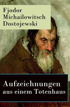 Aufzeichnungen aus einem Totenhaus (eBook, ePUB) - Dostojewski, Fjodor Michailowitsch