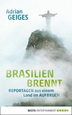 Brasilien brennt (eBook, ePUB) - Geiges, Adrian