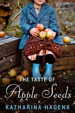 The Taste of Apple Seeds (eBook, ePUB) - Hagena, Katharina