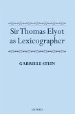 Sir Thomas Elyot as Lexicographer (eBook, PDF) Sir Thomas Elyot as Lexicographer (eBook, PDF)