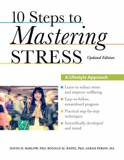 10 Steps to Mastering Stress (eBook, ePUB) - Barlow, David H.; Rapee, Ronald M.; Perini, Sarah