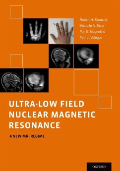 Ultra-Low Field Nuclear Magnetic Resonance (eBook, ePUB) - Kraus, Robert Jr.; Espy, Michelle; Magnelind, Per; Volegov, Petr