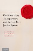 Confidentiality, Transparency, and the U.S. Civil Justice System (eBook, PDF)