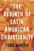 The Rebirth of Latin American Christianity (eBook, PDF)