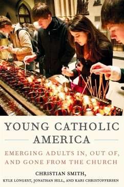 Young Catholic America (eBook, PDF) - Smith, Christian; Longest, Kyle; Hill, Jonathan; Christoffersen, Kari
