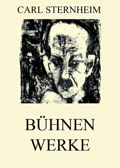 Bühnenwerke (eBook, ePUB) - Sternheim, Carl