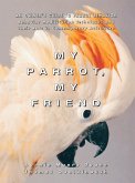 My Parrot, My Friend (eBook, ePUB)