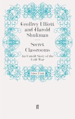 Secret Classrooms (eBook, ePUB) - Elliott, Geoffrey; Shukman, Harold