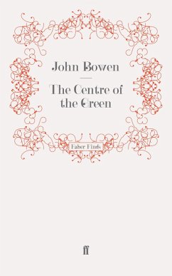 The Centre of the Green (eBook, ePUB) - Bowen, John