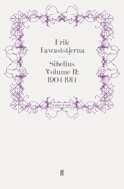 Sibelius Volume II: 1904-1914 (eBook, ePUB) - Tawaststjerna, Erik