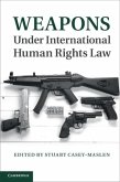 Weapons under International Human Rights Law (eBook, PDF)