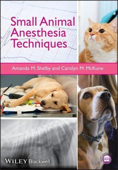 Small Animal Anesthesia Techniques (eBook, ePUB) - Shelby, Amanda M.; McKune, Carolyn M.