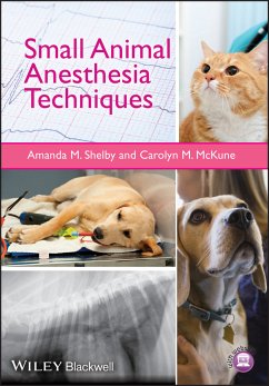 Small Animal Anesthesia Techniques (eBook, PDF) - Shelby, Amanda M.; McKune, Carolyn M.