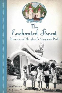 Cover Enchanted Forest: Memories of Maryland's Storybook Park (eBook, ePUB)