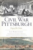 Civil War Pittsburgh (eBook, ePUB)