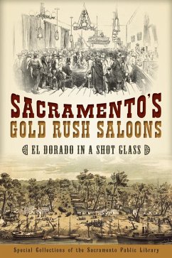 Sacramento's Gold Rush Saloons (eBook, ePUB) - Special Collections of the Sacramento Public Library