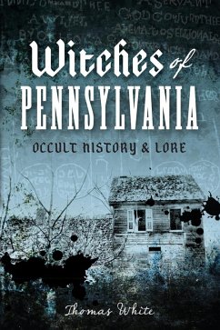 Witches of Pennsylvania (eBook, ePUB) - White, Thomas