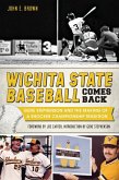 Wichita State Baseball Comes Back (eBook, ePUB)
