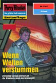 Wenn Welten verstummen (Heftroman) / Perry Rhodan-Zyklus 