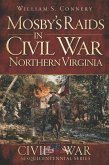 Mosby's Raids in Civil War Northern Virginia (eBook, ePUB)