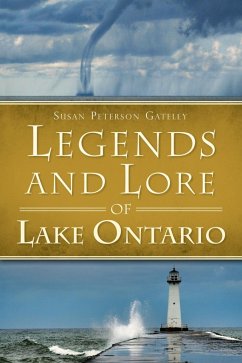Legends and Lore of Lake Ontario (eBook, ePUB) - Gateley, Susan Peterson