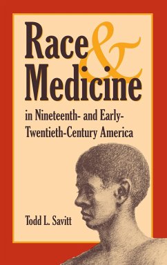 Race and Medicine in Nineteenth-and Early-Twentieth-Century America (eBook, ePUB) - Savitt, Todd