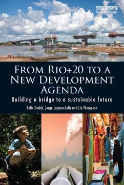 From Rio+20 to a New Development Agenda (eBook, PDF) - Dodds, Felix; Laguna-Celis, Jorge; Thompson, Liz