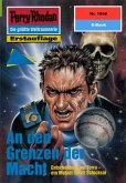 An den Grenzen der Macht (Heftroman) / Perry Rhodan-Zyklus "Der Sechste Bote" Bd.1948 (eBook, ePUB)