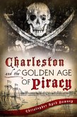 Charleston and the Golden Age of Piracy (eBook, ePUB)