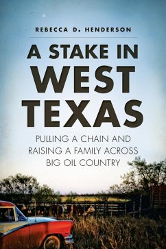 Cover Stake in West Texas: Pulling a Chain and Raising a Family Across Big Oil Country (eBook, ePUB)