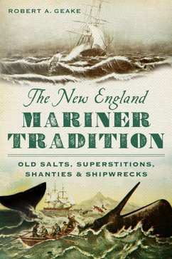 Cover New England Mariner Tradition: Old Salts, Superstitions, Shanties and Shipwrecks (eBook, ePUB)