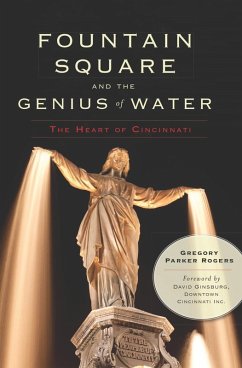 Fountain Square and the Genius of Water (eBook, ePUB) - Rogers, Gregory Parker