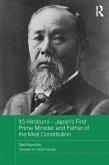 Ito Hirobumi - Japan's First Prime Minister and Father of the Meiji Constitution (eBook, PDF)