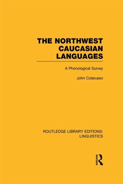 The Northwest Caucasian Languages (RLE Linguistics F: World Linguistics) (eBook, ePUB) - Colarusso, John