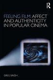 Feeling Film: Affect and Authenticity in Popular Cinema (eBook, PDF)