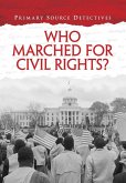 Who Marched for Civil Rights? (eBook, PDF) Who Marched for Civil Rights? (eBook, PDF)